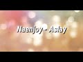 Naenjoy - Aslay (Lyric video)