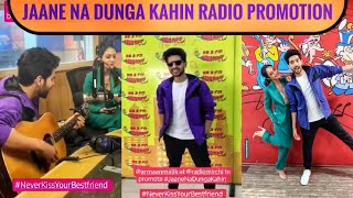 Armaan Malik Jaane Na Dunga Kahin Song Radio Promotion With Anya \u0026 Yash || SLV2020