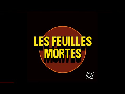 French Fuse Les Feuilles Mortes