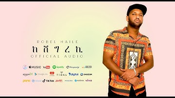 Robel Haile - Keshegireki  - New Eritrean Music - ( Official Audio )
