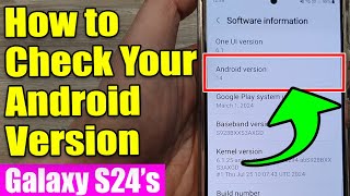 📱 How to Check Your Android Version on Samsung Galaxy S24/S24+/Ultra Easily