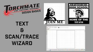 Torchmate Design Basics - Text & Scan/Trace Wizard