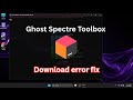 Fix Ghost Spectre Toolbox Download Error in Windows 11 | Problem solved 💯