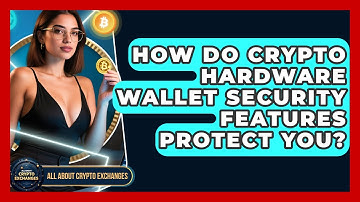 How Do Crypto Hardware Wallet Security Features Protect You? - All About Crypto Exchanges