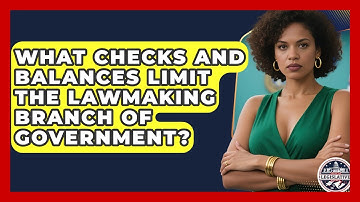 What Checks and Balances Limit the Lawmaking Branch of Government? - Inside the Legislative Branch
