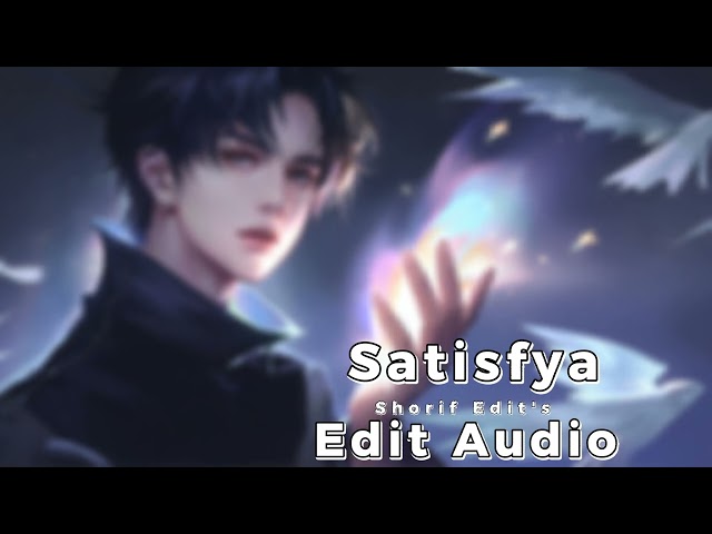 Satisfya | Imran Khan |•Edit Audio•| Shorif Edit's class=