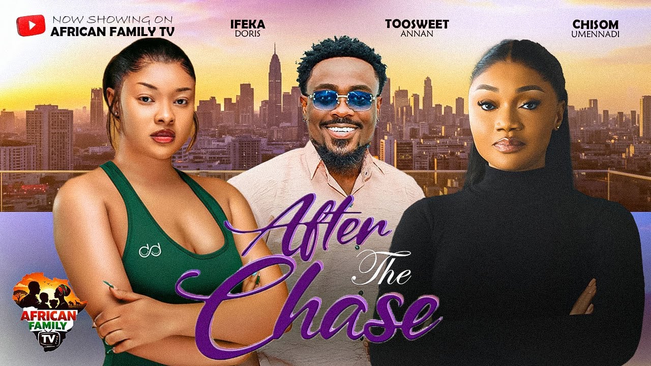 AFTER THE CHASE - IFEKA DORIS, TOOSWEET ANNAN, CHISOM UMENNADI 2026 Latest Full Nigerian Movies