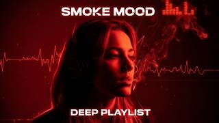 Smoke Mood — Just Relax | Deep House Mix 2026 • Chill / Night Vibes / Stress Relief #14
