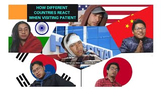 How Different Countries React When Visiting Patient Short Comedy Video