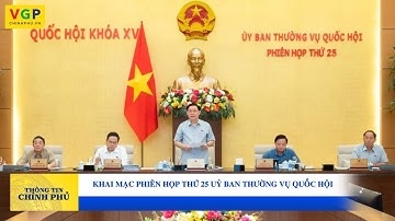 Khai mạc phiên họp thứ 25 Ủy ban Thường vụ Quốc hội