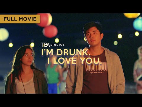 I'm Drunk, I Love You (2017) | Full Movie | Maja Salvador | Paulo Avelino | TBA Studios