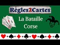 Rgle de jeu  comment jouer  la bataille corse