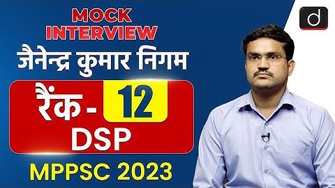 MPPSC 2023 Topper | Jainendra Kumar Nigam | DSP, Rank-12 | Mock Interview | Drishti MPPSC