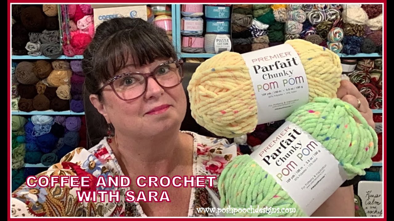 Coffee And Crochet Podcast - August 15, 2023 - Premier Yarn Parfait Chunky  Pom pom And Yarnie Fun 