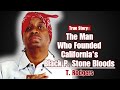The man who founded californias black p stone bloods  t rodgers