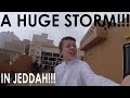 Two HUGE storms in Jeddah!!!