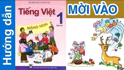 Tiếng Việt Lớp 1 | Tập 2 | MỜI VÀO