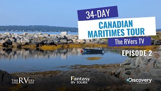 Episode 2 | Join The RVers TV as they travel with us for 34 days on the Canadian Maritimes Tour