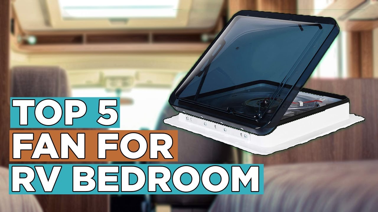 Top 5 Best Fan for RV Bedroom That Work Best - YouTube