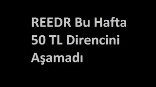 #Reedr #Hisse Haftayı Düşüşle Kapattı! Araç ve BlackBox KAP Haberi Tavan Olan #REEDER 50 TL Direnç