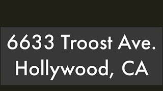 6633 Troost Ave. Hollywood, CA