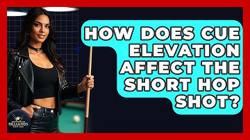 How Does Cue Elevation Affect The Short Hop Shot? - Billiards Hustlers