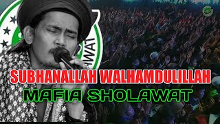 SUBHANALLAH WALHAMDULILLAH MAFIA SHOLAWAT