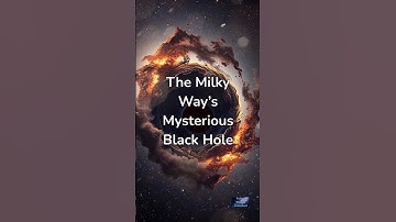 The Milky Ways Mysterious Black Hole #astrophysics #astronomy #science #shortvideo