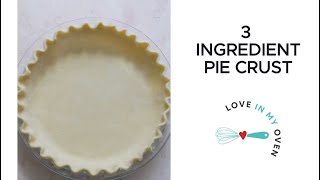 3 Ingredient Pie Crust