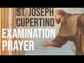 Examination Prayer - St. Joseph Cupertino