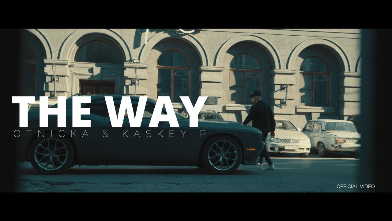 Otnicka & Kaskeiyp - The Way (Official Video)