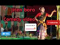 Jiten boro comedy  goalpara assam