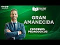 Gran Amanecida 20/05/17 - Gerardo Galvez-Procesos Pedagogicos -Parte 06