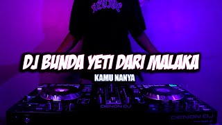 Download lagu Dj Bunda Yeti Malaka X Kamu Nanya -   Mr. Ewik Remix   mp3