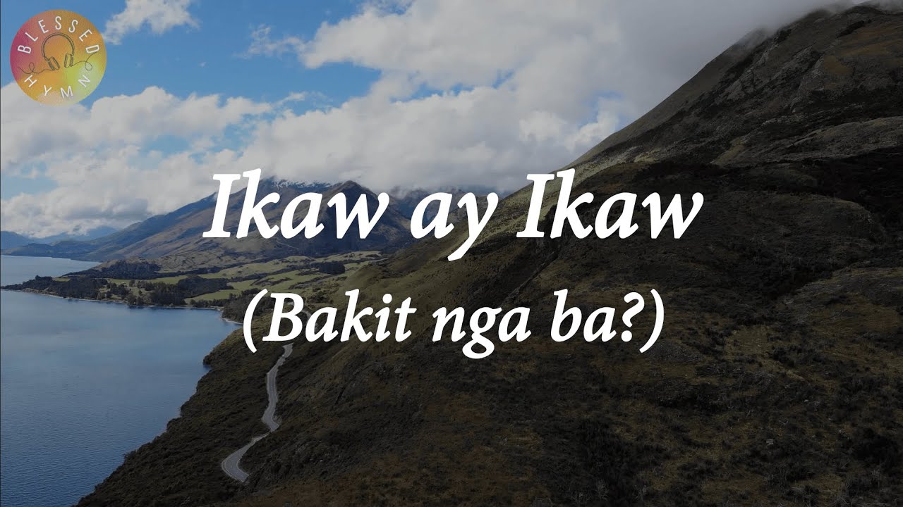 Ikaw ay Ikaw (Bakit nga ba?)  |  Blessed Hymn (Cover) Lyric Video