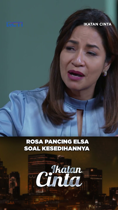 Elsa Gak Bisa Menahan Sedih Didepan Rosa #NgeShortsBareng #BalikpapanSudah #ikatancinta