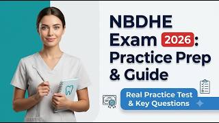 NBDHE Exam Overview 2026: Complete Dental Hygiene Candidate Guide And Practice Prep Tips!!