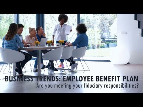 Recorded Webinar: Employee Benefit Plan - Are You Meeting Your Fiduciary Responsibilities?
