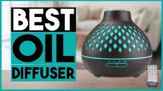 8 BEST OIL DIFFUSER 2021 (Buyers Guide And Reviews)