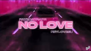 FayzDaTrapr & ReyLovesU - No Love (Official Lyric Visualizer)