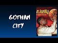 R  kelly - Gotham City (Lyrics)