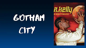 R  kelly - Gotham City (Lyrics)