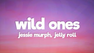 Jessie Murph - Wild Ones (Lyrics) Ft. Jelly Roll