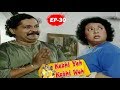Kabhi Yeh Kabhi Woh Episode 30 - Dilip Joshi, Tiku Talsania And Nisha Bains - Hindi Comedy Serials