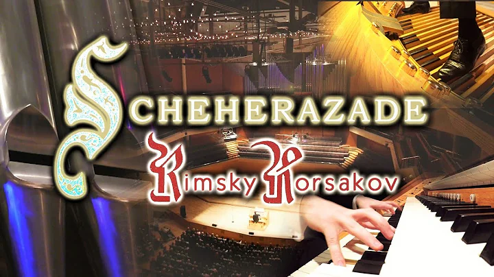 SCHEHERAZADE IV - RIMSKY-KORSAKOV - ORGAN SOLO - J...