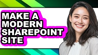 How to Make a Modern Sharepoint Site - Full Guide