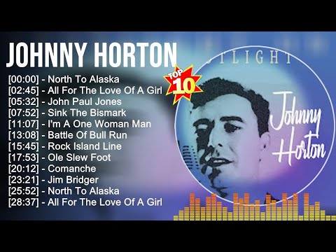 J.O.H.N.N.Y H.O.R.T.O.N Greatest Hits ~ Top Country Music Of All Time