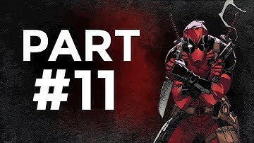DEADPOOL Gameplay Walkthrough Part 11 FULL GAME [HD 60FPS PC ] - No Commentary