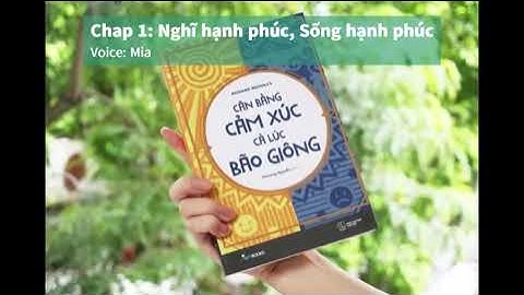 [Audio book - Sách nói] Chap 1-2: Cân bằng cảm xúc cả lúc bão giông