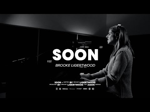 Brooke Ligertwood - Soon (Official Video)